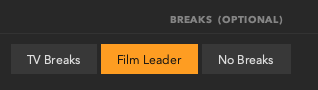 Break type selector — TV Breaks, Film Leader, No Breaks